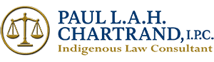 Paul Chartrand, Indigenous Law Consultant